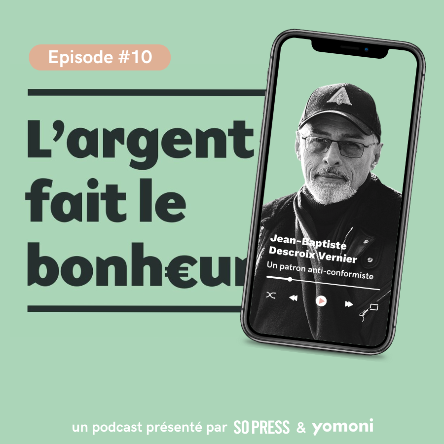 🎧 “L’argent fait le bonheur : Jean-Baptiste Descroix-Vernier, un patron anti-conformiste” image de l'article