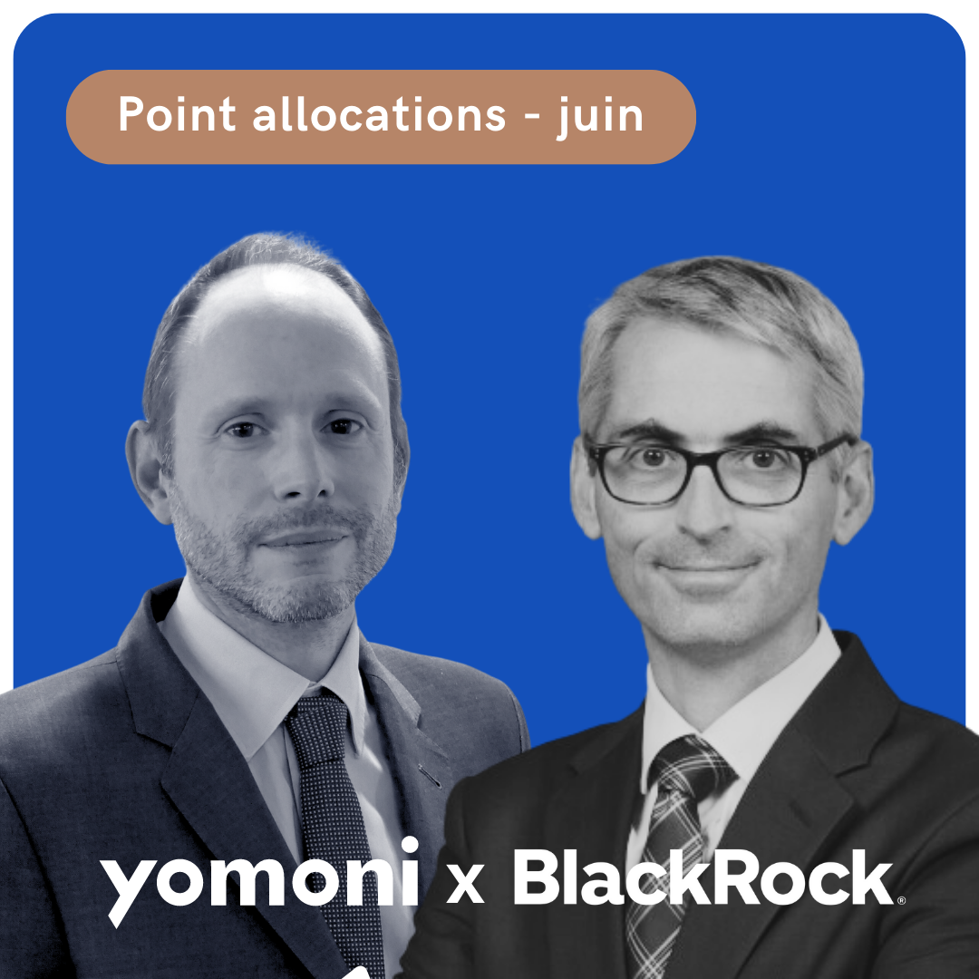 Focus sur nos allocations de portefeuilles : échanges entre Olivier Malteste, Directeur de la Gestion chez Yomoni et Henri Chabadel, Directeur des Investissements FraBeLux chez BlackRock image de l'article